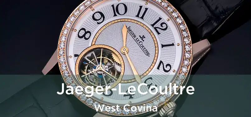 Jaeger-LeCoultre West Covina