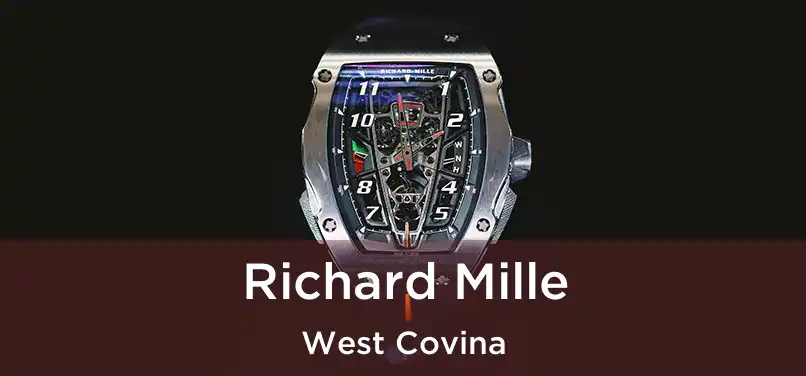  Richard Mille West Covina