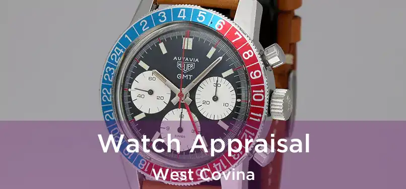  Watch Appraisal West Covina